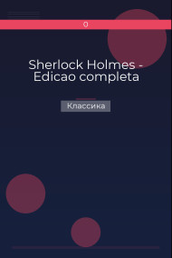 Sherlock Holmes - Edicao completa Классика