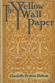 Gilman, Charlotte Perkins - Желтые обои
