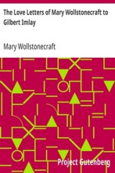 Любовные письма Мэри Уолстонкрафт Гилберту Имлею Wollstonecraft, Mary